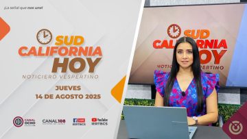 Sudcalifornia Hoy edición vespertina – 14 de agosto 2025.
