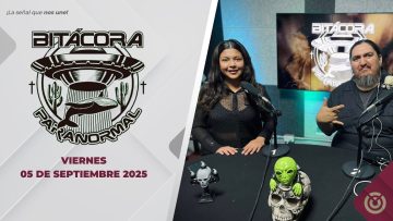🛸👻 Bitácora Paranormal. 🖤 ¡Quédate con nosotrxs si te atreves! – 05 de septiembre 2025.