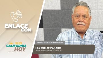 #Enlace con Héctor Amparano, Subsecretario de Protección Civil de BCS. – 19 de septiembre 2025.