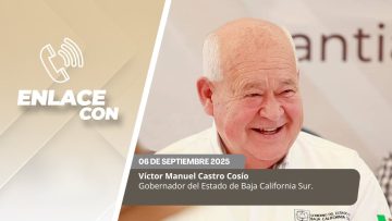 #Enlace con Víctor Manuel Castro Cosío. – 06 de septiembre 2025.