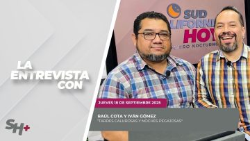 🗣️💬#LaEntrevista con Raúl Cota y Iván Gómez – 18 de septiembre 2025.