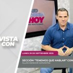 🗣️💬#LaSección Tenemos que hablar con Allan Amador Cervantes. – 29 de septiembre 2025.