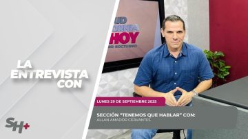 🗣️💬#LaSección Tenemos que hablar con Allan Amador Cervantes. – 29 de septiembre 2025.