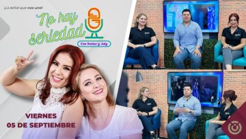 No hay seriedad con July Noriega y Denise Jaquez. – 05 de septiembre 2025.