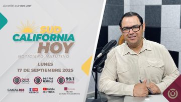 Sudcalifornia Hoy edición matutina. ¡Buenos días! – 17 de septiembre  2025.