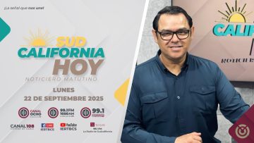 Sudcalifornia Hoy edición matutina. – 22 de septiembre  2025.