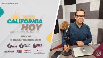 Sudcalifornia Hoy edición matutina. – 11 de septiembre  2025.