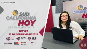 Sudcalifornia Hoy edición nocturna – 25 de septiembre 2025.