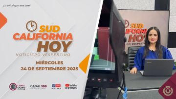 Sudcalifornia Hoy edición vespertina – 24 de septiembre 2025.