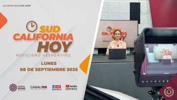 Sudcalifornia Hoy edición vespertina – 08 de septiembre 2025.