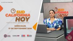 Sudcalifornia Hoy edición vespertina. – 17 de septiembre 2025.