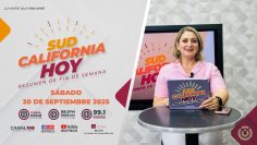 Sudcalifornia Hoy Resumen de fin de semana con Denise Jaquez – 19 de septiembre 2025.
