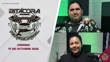 Bitácora Paranormal. – 17 de octubre 2025.