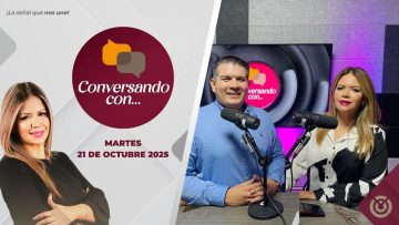 Conversando Con – 21 de octubre 2025.