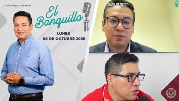 El Banquillo con Hans Vazquéz. – 06 de octubre 2025.