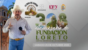 La Hora del Rancho desde el 328 Aniversario de la Fundación de Loreto – 25 de octubre 2025.