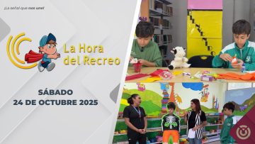 La Hora del Recreo. – 24 de octubre 2025.