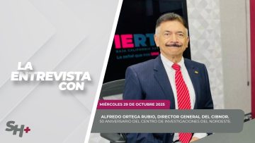 #LaEntrevista con Alfredo Ortega Rubio, Director General del CIBNOR. – 29 de octubre 2025.