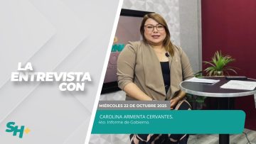 🗣️💬#LaEntrevista con Carolina Armenta Cervantes. – 22 de octubre 2025.