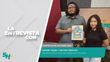 #LaEntrevista con Sahory Rojas y Arturo Sánchez. – 21 de octubre 2025.