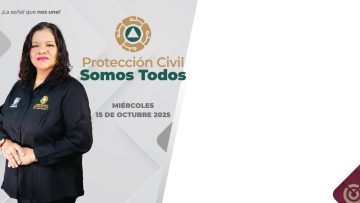 Protección Civil somos todos. – 15 de octubre 2025.