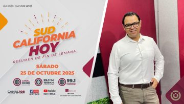 Sudcalifornia Hoy edición fin de semana – 25 de octubre 2025.