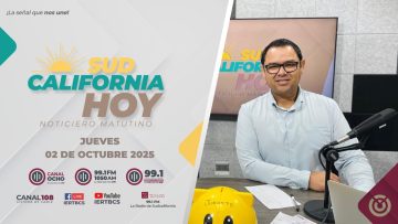 Sudcalifornia Hoy edición matutina con Joel Trujillo González – 02 de octubre 2025.