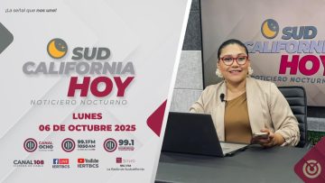 Sudcalifornia Hoy edición nocturna. – 06 de octubre 2025.