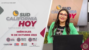 Sudcalifornia Hoy edición nocturna con Zarahi Hamburgo – 15 de octubre 2025.
