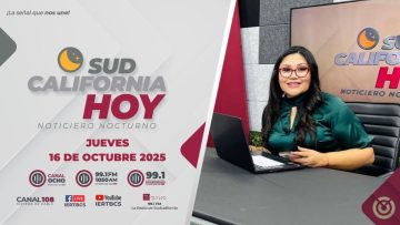 Sudcalifornia Hoy edición nocturna con Zarahí Hamburgo – 16 de octubre 2025.
