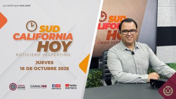 Sudcalifornia Hoy edición vespertina – 16 de octubre 2025.