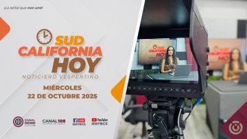 Sudcalifornia Hoy edición vespertina con Daniela González. – 22 de octubre 2025.