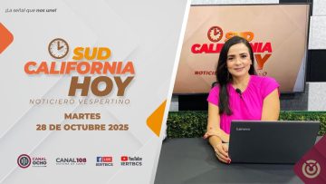 Sudcalifornia Hoy edición vespertina con Daniela Gonzalez,  – 28 de octubre 2025