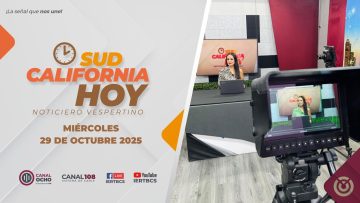 Sudcalifornia Hoy edición vespertina con Daniela González  – 29 de octubre 2025.