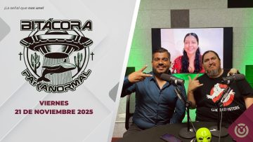 Bitácora Paranormal – 21 de noviembre 2025.