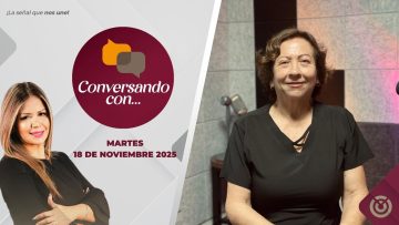 Conversando Con – 18 de noviembre 2025.