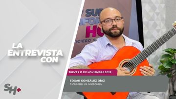 🗣️💬#LaEntrevista con Edgar González Díaz – 13 de noviembre 2025.