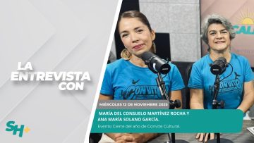#LaEntrevista con María del Consuelo Martínez Rocha y Ana María Solano. – 12 de noviembre 2025.