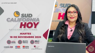 Sintoniza Sudcalifornia Hoy edición nocturna con Zarahí Hamburgo – 18 de noviembre 2025.