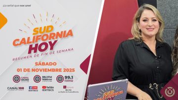 Sudcalifornia Hoy edición fin de semana con Denise Jaquez. – 01 de noviembre 2025.