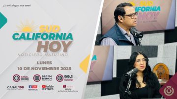 Sudcalifornia Hoy edición matutina con Tania Plateros y Joel Trujillo González.-10 de noviembre 2025