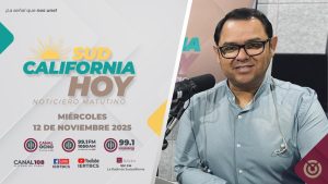 Sudcalifornia Hoy edición matutina con Joel Trujillo González. – 12 de noviembre 2025.