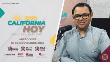 Sudcalifornia Hoy edición matutina con Joel Trujillo González. – 12 de noviembre 2025.