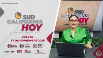 Sudcalifornia Hoy edición nocturna. – 27 de noviembre 2025.