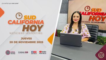 Sudcalifornia Hoy edición vespertina. – 20 de noviembre 2025.