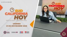 Sudcalifornia Hoy edición vespertina. – 21 de noviembre 2025.