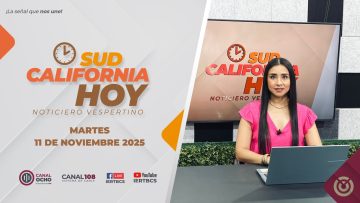 Sudcalifornia Hoy edición vespertina con Laura Aguayo. – 11 de noviembre 2025.