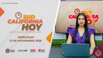 Sudcalifornia Hoy edición vespertina con Laura Aguayo. – 12 de noviembre 2025.