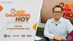 Sudcalifornia Hoy edición vespertina con Joel Trujillo González. – 13 de noviembre 2025.