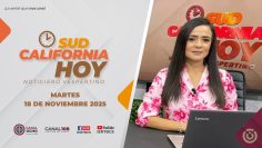 Sudcalifornia Hoy edición vespertina. – 18 de noviembre 2025.